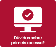 Dúvidas sobre primeiro acesso?